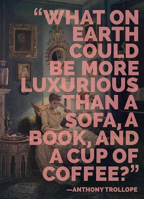 I am never bored when I have a good book to read.  I don't have to be out socializing to have a good time. Reading broadens the mind. Book And Coffee, Excellence Quotes, A Cup Of Coffee, E Card, Coffee Quotes, I Love Books, A Chair, A Quote, Cup Of Coffee