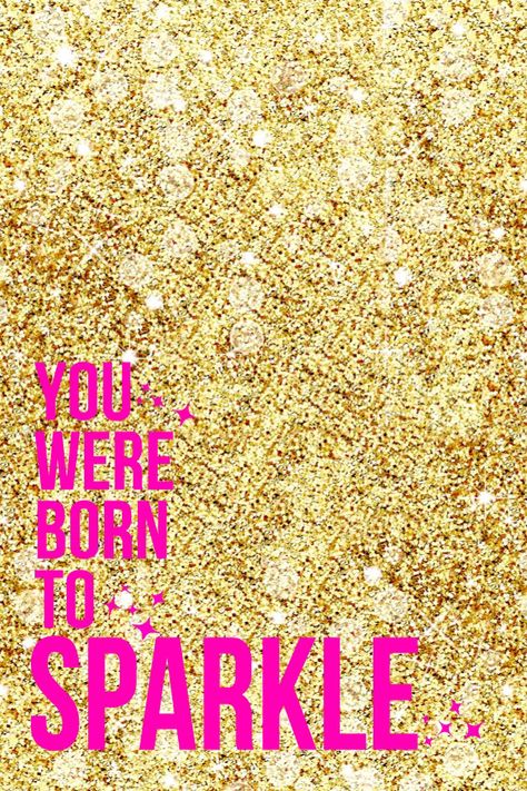 You were born to sparkle. Pink. Gold. Born To Sparkle, Girl Inspiration, Queen Quotes, Pink Gold, Cute Wallpapers, Sparkle, Funny, Quotes, Pink