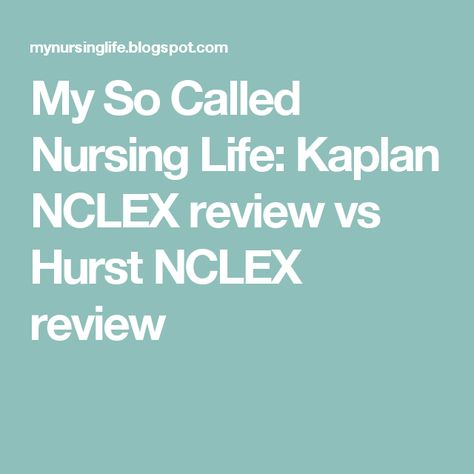 My So Called Nursing Life: Kaplan NCLEX review vs Hurst NCLEX review Cvicu Nurse, Nclex Review, Nclex Prep, Nursing Life, Nclex Study, Nursing Tips, Memorial Day Weekend, Nclex, Nurse Life