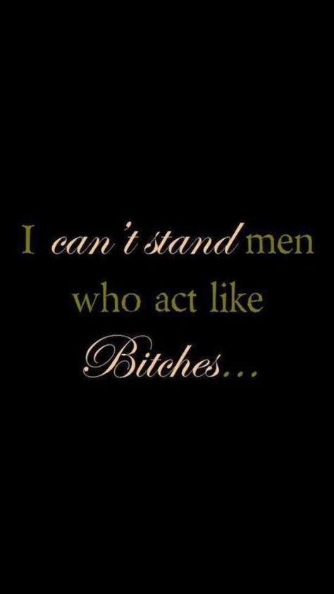 Can't stand men who act like bitches! Weak Men Quotes, Quotes Photo, Weak Men, Men Quotes, Photo Quotes, Big Data, Pink Wallpaper, Real Talk, True Quotes