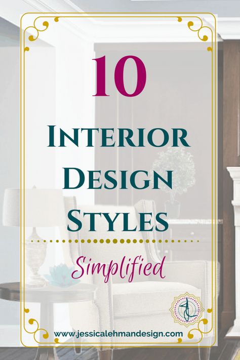 10 Common Interior Design Styles Simplifed Different Interior Design Style Names, Timeless Interior Design Style, Interior Design Styles Guide, Types Of Interior Design Styles, Interior Design Basics, Holistic Design, Furniture Graphic, Learn Interior Design, Interior Design Classes