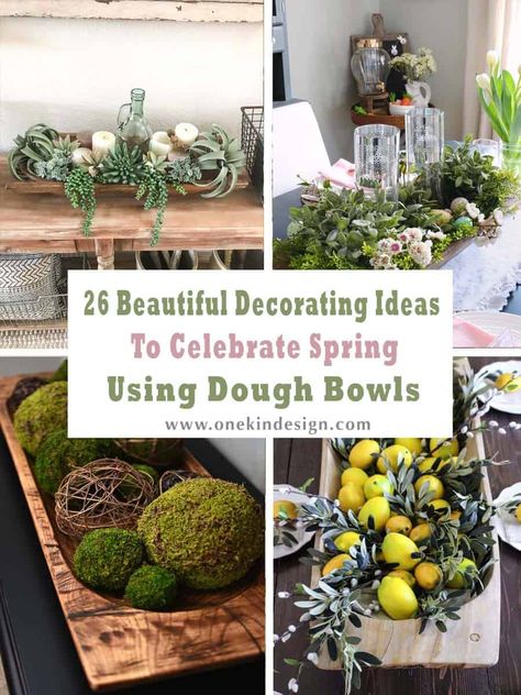 26 Beautiful Decorating Ideas To Celebrate Spring Using Dough Bowls Farmhouse Chic Dining Table, Wooden Bowls Decor, Dough Bowl Centerpiece, Simple Dining Table, Dining Room Table Centerpieces, Wooden Home Decor, Dough Bowls, Wooden Dough Bowl, Spring Centerpiece