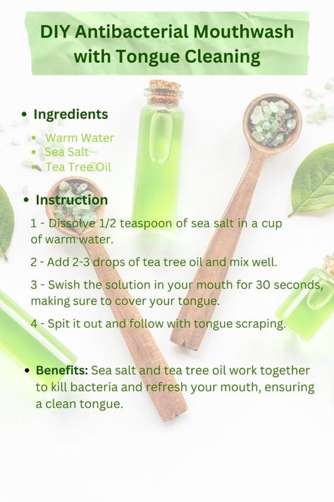 Learn how to make an easy, all-natural antibacterial mouthwash at home using sea salt and tea tree oil. This simple, effective recipe helps eliminate bacteria, promote oral hygiene, and keep your breath fresh. Pair it with a gentle tongue cleaning routine for an extra boost of cleanliness and a healthier mouth. Perfect for anyone looking to upgrade their daily oral care with natural ingredients. Try this DIY mouthwash today and say goodbye to bad breath.   #NaturalOralCare #DIYMouthwash #TongueCleaning #FreshBreath #HealthyLiving #OralHygiene #HolisticHealth.
#badbreath #badbreathremedy Clean Tongue Diy, All Natural Mouthwash, Diy Mouthwash Recipes, Remedies For Bad Breath, Diy Mouthwash, Tongue Cleaning, Homemade Mouthwash, Mouth Care, Missoni Fashion