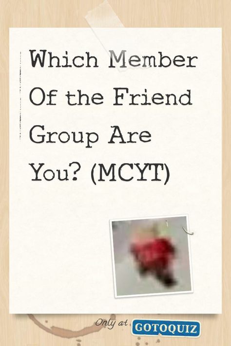 Which Friend Are You In The Group, Types Of Friends In A Group, Every Friend Group Has, How To Be The Mom Of The Friend Group, Group Roles, Family Roles, 5 Best Friends, Friend Groups, 4 Friends