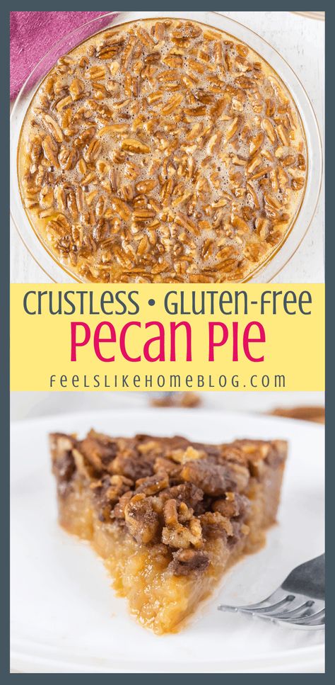 Crustless Pecan Pie Recipe, Crustless Pecan Pie, Gluten Free Pecan Pie Recipe, Thanksgiving Recipes Dessert Pies, Kayla Chandler, Gluten Free Pecan Pie, Meaningful Eats, Gluten Free Pecan, Easy Gluten Free Desserts