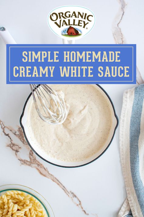 Easy Creamy White Sauce Homemade White Sauce, White Sauce Recipe, Easy Sauce Recipe, Creamy White Sauce, White Sauce Recipes, Organic Valley, White Sauce Pasta, Homemade Sauce Recipes, Sauce For Rice