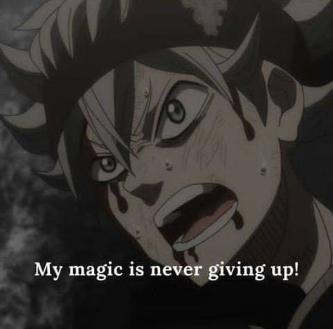 Black Clover Quotes, Clover Quote, Asta Black Clover, Never Give Up Quotes, Not Giving Up, Black Clover Anime, Warrior Quotes, Kpop Posters, Black Clover