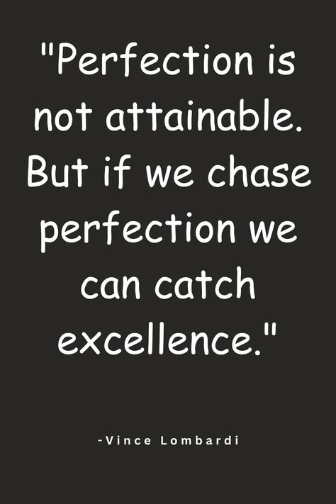 "Perfection is not attainable. But if we chase perfection we can catch excellence." -Vince Lombardi #quote #quotes #lifequotes #lifequote #inspirational #inspiration #motivational #motivationalquote #positivequote #quoteoftheday #vincelombardi Perfection Is Not Attainable Quote, Mind Games Quotes, Motherhood Poems, Lombardi Quotes, Vince Lombardi Quotes, Inspirational Sports Quotes, 2024 Quotes, Vince Lombardi, Game Quotes