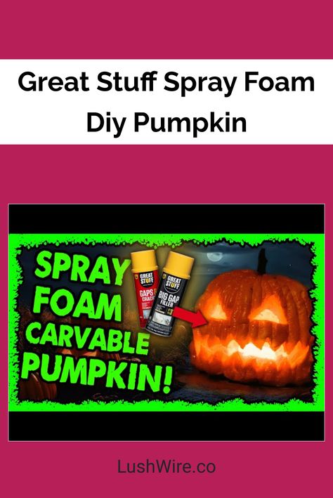 Great Stuff Spray Foam Diy Pumpkin Spray Foam Pumpkin Diy, Spray Foam Pumpkin, Diy Spray Foam, Foam Diy, Pumpkin Games, Foam Pumpkins, Diy Sprays, Spray Foam, Pumpkin Head