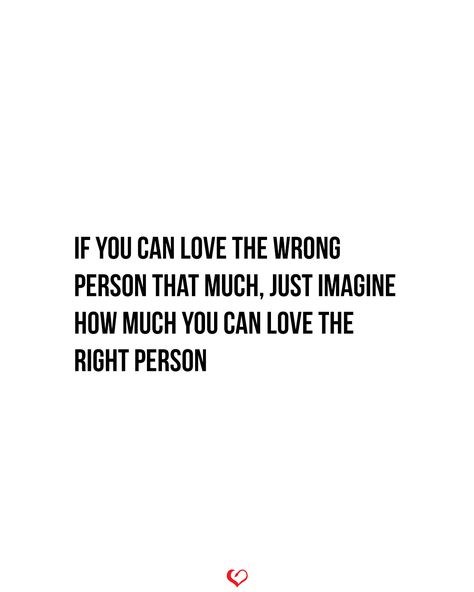 If you can love the wrong person that much, just imagine how much you can love the right person. . . . #relationship #quote #love #couple #quotes Loved The Wrong Person Quotes, Imagine Loving The Right Person, Wrong Person Quotes Relationships, The Wrong Relationship Quotes, I Can Love You Better Quotes, If You Loved The Wrong Person That Much, Quotes About Loving The Wrong Person, Quotes About Waiting For The Right Person, Being Wrong About Someone Quotes