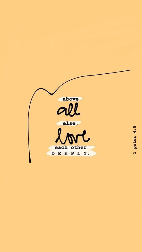 Above all else, love each other deeply. Aesthetic Wallpaper Bible, Orange Aesthetic Wallpaper, Wallpaper Bible Verse, Wallpaper Bible, Happy Thanksgiving Quotes, Orange Aesthetic, Love Each Other, Verse Quotes, Bible Inspiration