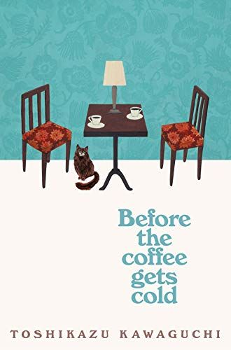 Before the Coffee Gets Cold by Toshikazu Kawaguchi Toshikazu Kawaguchi, Before The Coffee Gets Cold, She And Her Cat, Japanese Novels, Rowling Harry Potter, Yuval Noah Harari, To Kill A Mockingbird, Haruki Murakami, Contemporary Fiction