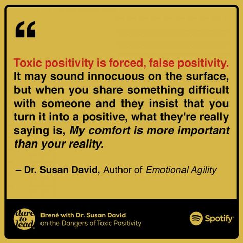 Brené with Dr. Susan David on The Dangers of Toxic Positivity, Part 2 of 2 Emotional Agility, Toxic Positivity, Positive Memes, Brené Brown, Narcissistic Behavior, Mental And Emotional Health, Geek Out, Negative Emotions, Emotional Health