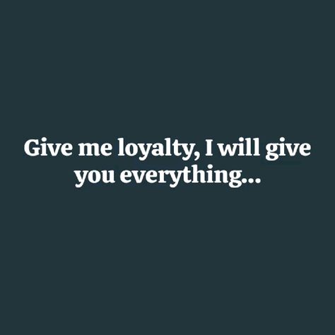 Be loyal as an ocean. Be Loyal, Give It To Me, Inspirational Quotes, Pins