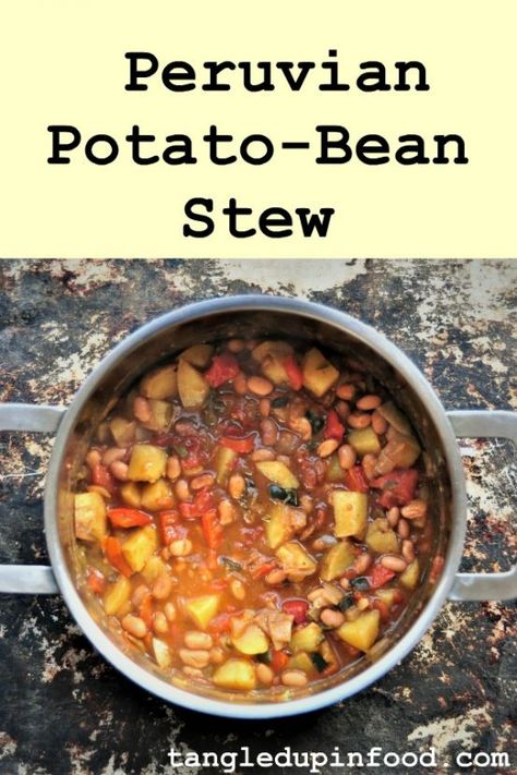 Peruvian Potato-Bean Stew Pinterest Image Vegetarian Entree Recipes, Peruvian Potatoes, Vegan Bean Recipes, Stew With Potatoes, Vegetarian Entree, Vegetarian Stew, Peruvian Dishes, Bean Soup Recipes, Stewed Potatoes