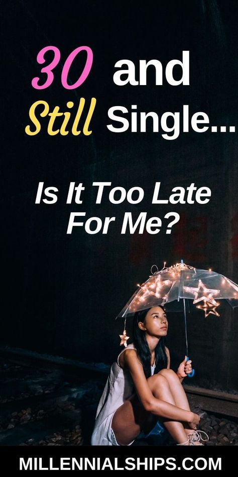 Single In My 30s, How To Not Be Single Anymore, Single In 30s, Single In Your 30s, Single Challenge, Dating In Your 30s, Respect Relationship, Free Local Dating, Bad Relationships