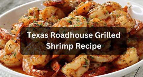 Pro Kitchen Chef - Page 3 of 4 - Get All Texas Roadhouse Copycat Recipe at One Place Texas Roadhouse Grilled Shrimp, Shrimp With Lemon, Grilled Shrimp Recipe, Grilled Shrimp Recipes, Texas Roadhouse, Shrimp Recipe, Grilled Shrimp, Copycat Recipe, Shrimp Recipes