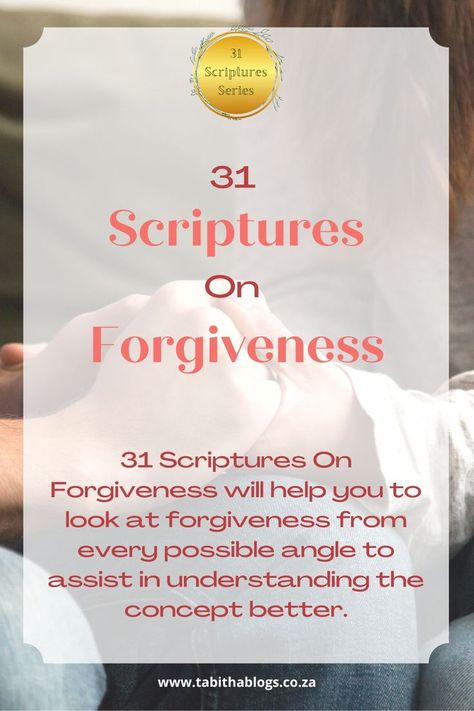 31 Scriptures On Forgiveness will help you to look at forgiveness from every possible angle to assist in understanding the concept better.  #tabithablogs #31scriptureseries #forgiveness #unforgiveness #howtoforgive #unconditionalforgiveness Scriptures On Forgiveness, Asking For Forgiveness Quotes, Forgiveness Verses, Asking God For Forgiveness, Forgiveness Scriptures, Bible Verses About Forgiveness, Good Scriptures, Prayer For Forgiveness, God's Forgiveness