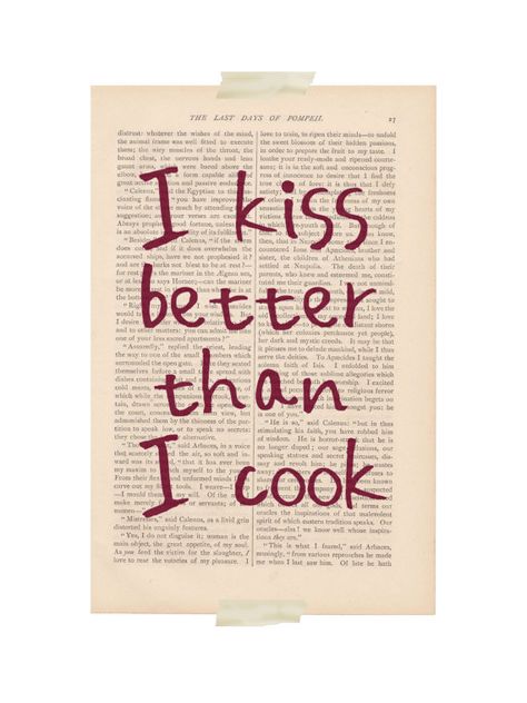 hahaha and he really wants a girl who can cook :) but I don't have to worry about it..!! That's the point for me!!  I definitely can!! Wujuu True Love Story, Wine Quote, Recycled Book, Kitchen Quotes, Dictionary Art Print, Dictionary Art, Wine Quotes, More Than Words, Fun Cooking