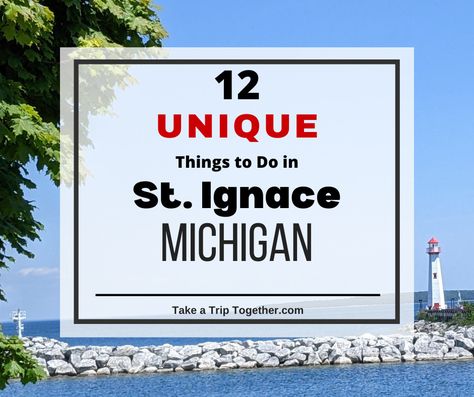 12 Unique Things to Do in St. Ignace, Michigan Saint Ignace Michigan, St Ignace Michigan Things To Do, Things To Do In St Ignace Michigan, Michigan Things To Do, Upper Michigan Road Trip, St Ignace Michigan, Michigan Bucket List, Michigan Waterfalls, Mackinaw Bridge