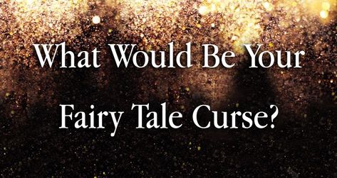 What Would Your Curse Be in a YA Fairy Tale Retelling? Fun Online Quizzes, Dark Fairytale, Interactive Stories, Trivia, Fairy Tales