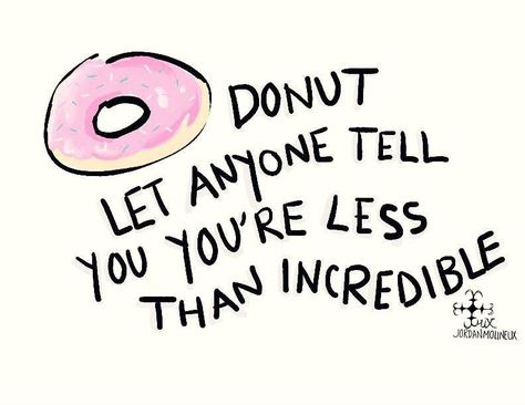 Inspiring Food Quotes, Donut Quotes, Donut Pun, Donut Decorations, Food Puns, Food Quotes, Stay Positive, Staying Positive, Classroom Themes