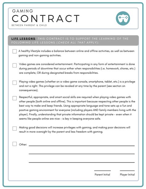 If you have a child that plays video games on a console, smartphone, or tablet, then you NEED to communicate your expectations about their gaming behavior – and this contract helps you start that conversation. It allows you to communicate your expectations regarding how much time they are allowed to game, which games they can play, how much they can spend on extra downloadable content, as well as their conduct while playing the games. Technology Contract For Kids, Video Game Contract For Kids, Video Game Rules For Kids, Technology Contract, Kid Contracts, Relationship Contract, Behavior Contract, Rules For Kids, Kids Technology