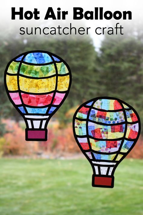 Hot Air Balloon Suncatchers Kids Craft - Create. Play. Travel. Balloon Crafts Preschool, Hot Air Balloon Classroom Theme, Ballon Crafts, Hot Air Balloon Drawing, Hot Air Balloon Paper, Hot Air Balloon Craft, Adventure Crafts, Diy Hot Air Balloons