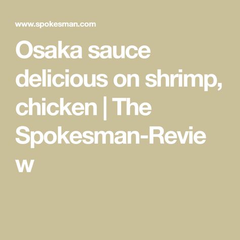 Osaka Sauce, Chicken Osaka, Mustard Sauce For Chicken, Unique Sauces, Dipping Sauces For Chicken, The Noodle, Yum Yum Sauce, Low Glycemic Foods, Shrimp Recipes For Dinner