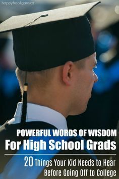 Powerful Words of Wisdom for High School Kids - 20 Things Your College Kid Needs To Hear - Happy Hooligans High School Senior Words Of Wisdom, Graduation Messages From Parents, High School Graduation Messages, High School Graduation Quotes, Going Off To College, Graduation Words, Advice For The Graduate, Graduation Message, Happy Hooligans