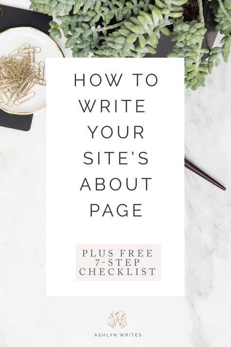 Ashlyn WritesHow to Write Your Website's About Page: 7 Step Check-list | Ashlyn Writes Copywriting Inspiration, Startup Ideas, Freelance Tips, Website Copywriting, Copywriting Tips, Website Copy, Product Based Business, Website Tips, Website Ideas