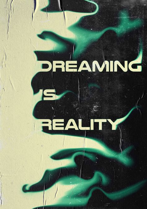 Digital print that states 'dreaming is reality' Alternate Reality Art, Dreams And Reality Art, Distorted Reality Aesthetic, Alternate Reality Aesthetic, Distorted Typography Aesthetic, Distortion World, Dream Until Its Your Reality, Reality Distortion, Surrealism Ideas