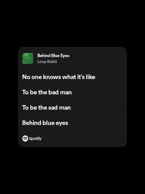 Behind Blue Eyes Limp Bizkit, Limp Bizkit Lyrics, Behind Blue Eyes, Limp Bizkit, Spotify Lyrics, Music Taste, Bad Guy, Blue Eyes, Junk Journal