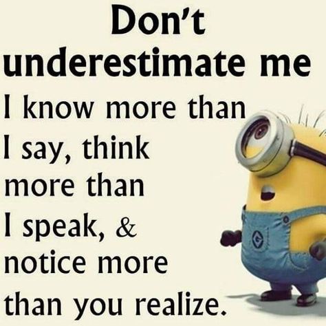 Minions Quotes Hilarious So True, Minion Jokes Hilarious So True, Funny Minion Jokes, Funny Tuesday Quotes, Funny Minions Quotes, Minion Sayings, Dont Underestimate Me, Minions Humor, Quotes Hilarious