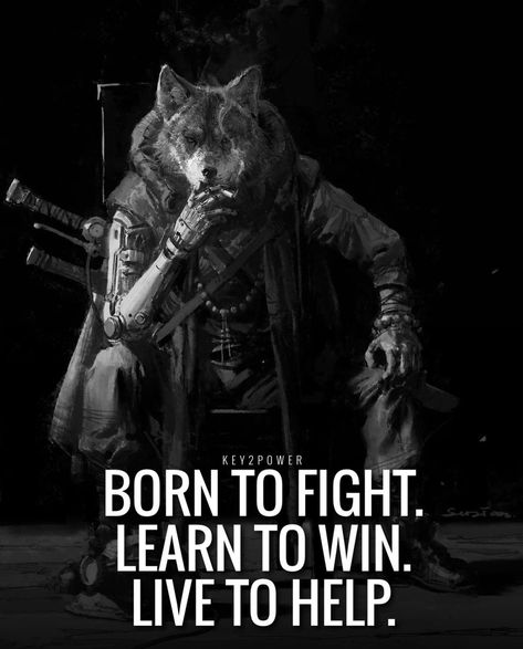 KEY2POWER ™ on Instagram: “BORN TO FIGHT. LEARN TO WIN. LIVE TO HELP. What about you?! - • Type “ HELP “ letter by letter if you agree!? - ✔️ @KEY2POWER ✔️ @KEY2POWER…” Alpha Werewolf, Tell The Truth, Live Long, Wallpaper Quotes, To Win, Memes, Funny, Quotes, Movie Posters