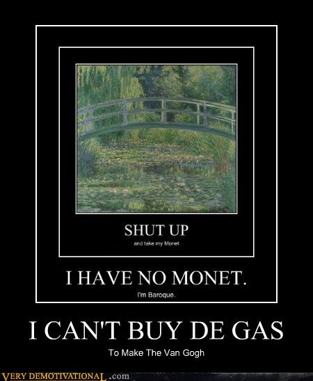 I CAN'T BUY DE GAS... Hilarious! Art History Jokes, History Puns, Rembrandt Art, Art Puns, Art History Memes, Funny Art History, Art Humor, Istoria Artei, History Jokes