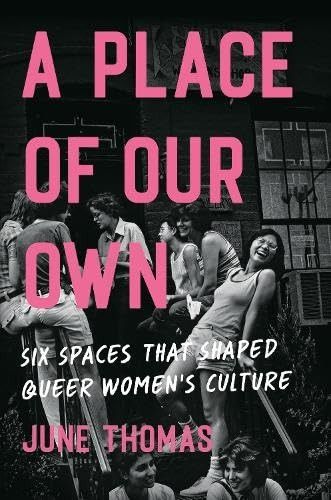 A Place of Our Own: Six Spaces That Shaped Queer Women's Culture - 'Riveting and indispensable' (Alison Bechdel): Amazon.co.uk: Thomas, June: 9780349018973: Books Alison Bechdel, Queer Books, Unread Books, Summer Reading Lists, Inspirational Books To Read, Fiction And Nonfiction, Top Books, Amazon Book Store, Summer Reading