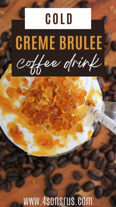 Creme Brulee Coffee Recipe, Creme Brulee Latte Recipe, Creme Brulee Coffee, Diy Iced Coffee Recipes, Creme Brulee Ice Cream, Cold Coffee Recipe, Coffee Creme Brulee, Caramel Creme Brulee, Caramel Brulee Latte