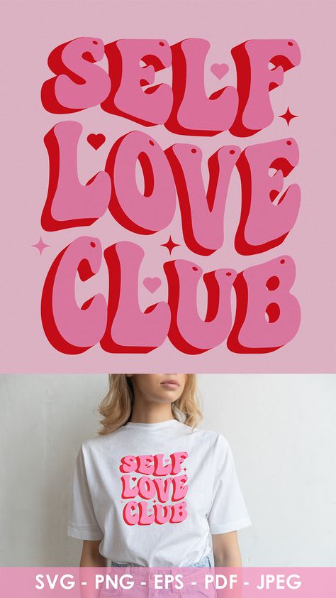 Aesthetic Svg, Tshirt Svg, Self Love Club, Love Club, Motivational Svg, Inspirational Tshirts, Positive Quote, Love Png, Positano