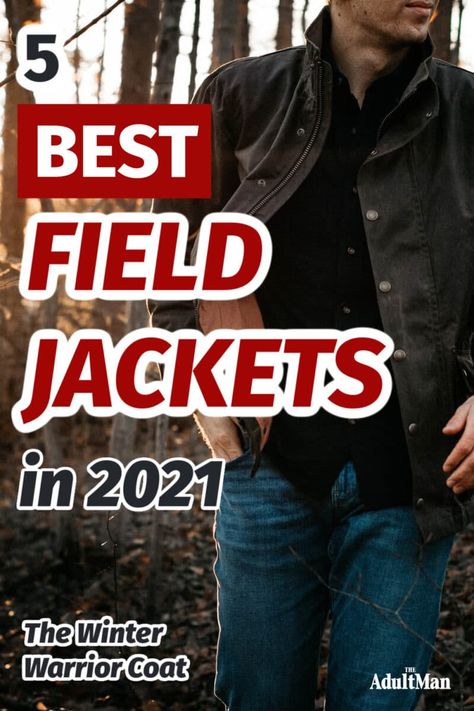 A great field jacket should feel like an old friend. Whether it's cold or rainy, a good coat can save your hide. These are the best field jackets out there now. Mens Field Jacket, Red Wing Iron Ranger, Iron Ranger, Hunt Coat, Military Looks, Field Coat, Rugged Look, Army Jacket, Men's Jackets