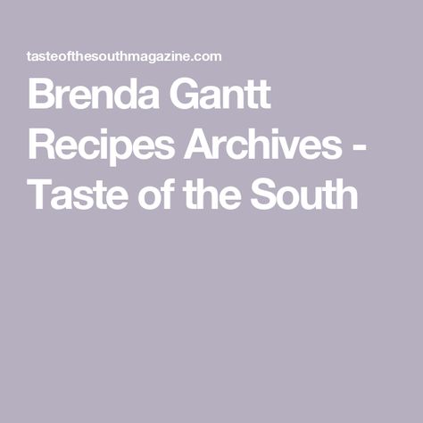 Brenda Gantt Recipes Archives - Taste of the South Brenda Gantt Biscuit Recipe, Brenda Gantt Biscuits, Brenda Gantt Buttermilk Biscuits, Brenda Gantt Pot Roast, Brenda Gantt Recipes, Tomato Pie Brenda Gantt, Easter Sides, Pineapple Delight, Congealed Salad