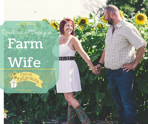 Realities of Being a Farm Wife - Prairie Californian... well said Prairie Californian! Farmers Girlfriend, Farmers Wife Quotes, Farming Family Quotes, Farm Wife Shirt, Dating A Farmer Quotes, Farm Wife Life, Farming 101, Farmers Life, Ranching Life