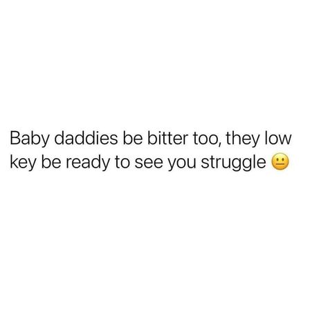 They low key be bitter 🤦🏻‍♀️ Baby Daddy Drama Quotes Deadbeat Dad, Babydaddy Twitter Quotes Hilarious, Babydaddy Twitter Quotes, Bd Quotes, Child Support Quotes, Courting Quotes, Messy Quotes, Mommy Quotes