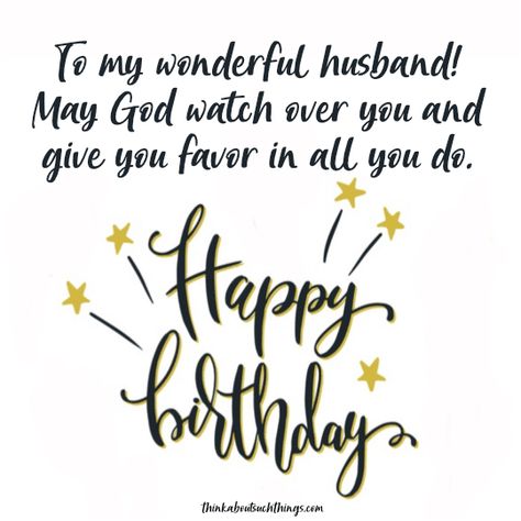 Birthday Blessing for husband! It's time to celebrate! Give someone a very Happy birthday with these encouraging birthday blessings. These are great to write on birthday cards and make the birthday person feel special. Every happy birthday blessing can also be used for social media since there are images. Birthday blessings quotes can also be used on birthday gifts. All these Christian Birthday quotes will inspire! #birthday #birthdayblessings #happybirthday Happy Bday Husband, Birthday Prayer For Husband, Happy Birthday Christian Quotes, Birthday Message To Husband, Happy Birthday Dear Husband, Christian Birthday Quotes, Birthday Wishes For Husband, Christian Birthday Wishes, Special Happy Birthday Wishes