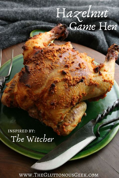 The Witcher | Hazelnut Game Hen | The Gluttonous Geek The Witcher Food Recipes, Witcher Food Recipes, The Witcher Food, Witcher Recipes, Nerd Desserts, Witcher Food, Fantasy Meals, Fantasy Pub, Fantasy Feast