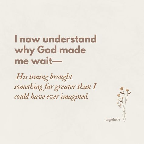 I now understand why God made me wait—🍂 God Is Faithful Quotes, Patients Quotes, Peace From God, God Is For Me, Understanding Quotes, Inspirational Life Lessons, Poetic Quote, God Made Me, Mom Life Quotes