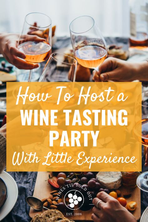 How To Host a Wine Tasting Dinner Party with Little Experience Host Wine Tasting Party, Diy Wine Tasting Party, Hosting A Wine Tasting Party, Wine Tasting Birthday Party, Winery Party, Wine Party Food, Wine Tasting Guide, Wine Party Theme, Dinner Party Planning