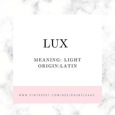 Lux Name Meaning, Lux Name, Names And Meanings, Baby Girl Name, Unusual Baby Names, Girl Name, Names With Meaning, Character Names, New Words