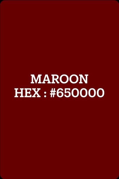 Maroon Color Hex Code is #650000 #650000 color description : Very dark red. Hex triplet #650000 RGB Decimal (101,0,0) RGB Percent (39.6%,0%,0%) CMYK 0, 100, 100, 60 HSL 0°, 100, 19.8 HSV (or HSB) 0°, 100, 39.6 Web Safe #660000 In a RGB color space, hex #650000 is composed of 39.6% red, 0% green and 0% blue. Whereas in a CMYK color space, it is composed of 0% cyan, 100% magenta, 100% yellow and 60.4% black. Dark Cyan, Hex Color Palette, Red Colour Palette, Royal Colors, Hex Codes, Hex Color Codes, Romantic Colors, Rgb Color, Hex Colors