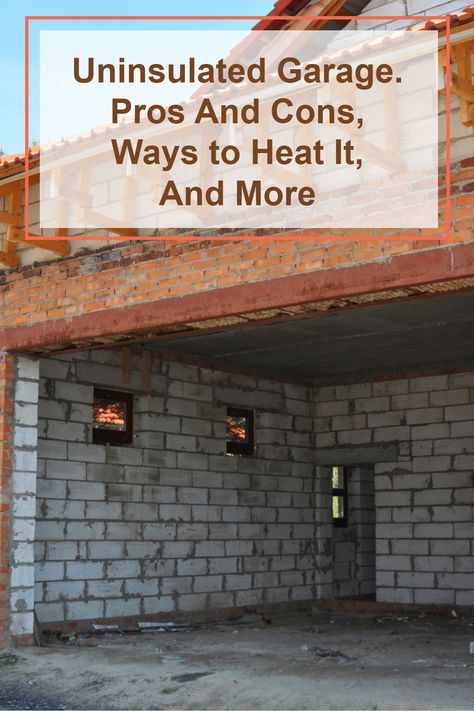 Uninsulated Garage. Pros And Cons, Ways to Heat It, And More Insulating A Garage, Outdoor Laundry Rooms, Garage Insulation, Finished Garage, Cinder Block, Static Electricity, To Be Honest, Storage Room, Sports Gear